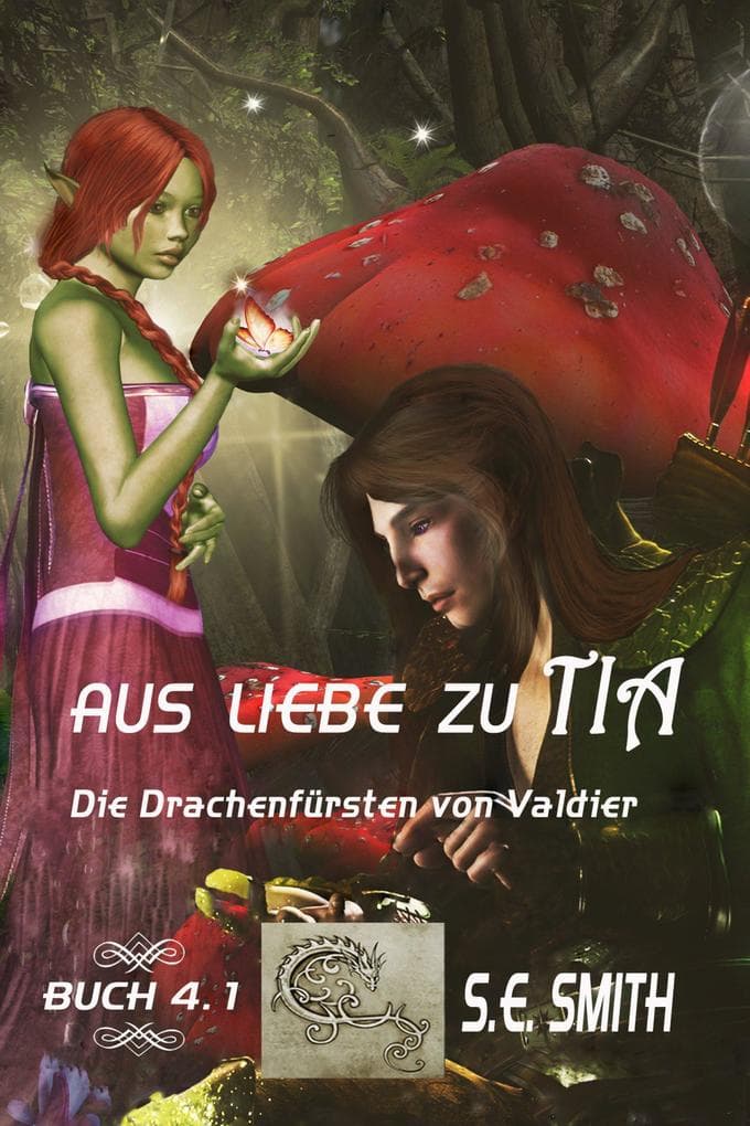 Aus Liebe zu Tia (Die Drachenfürsten von Valdier, #4.1)