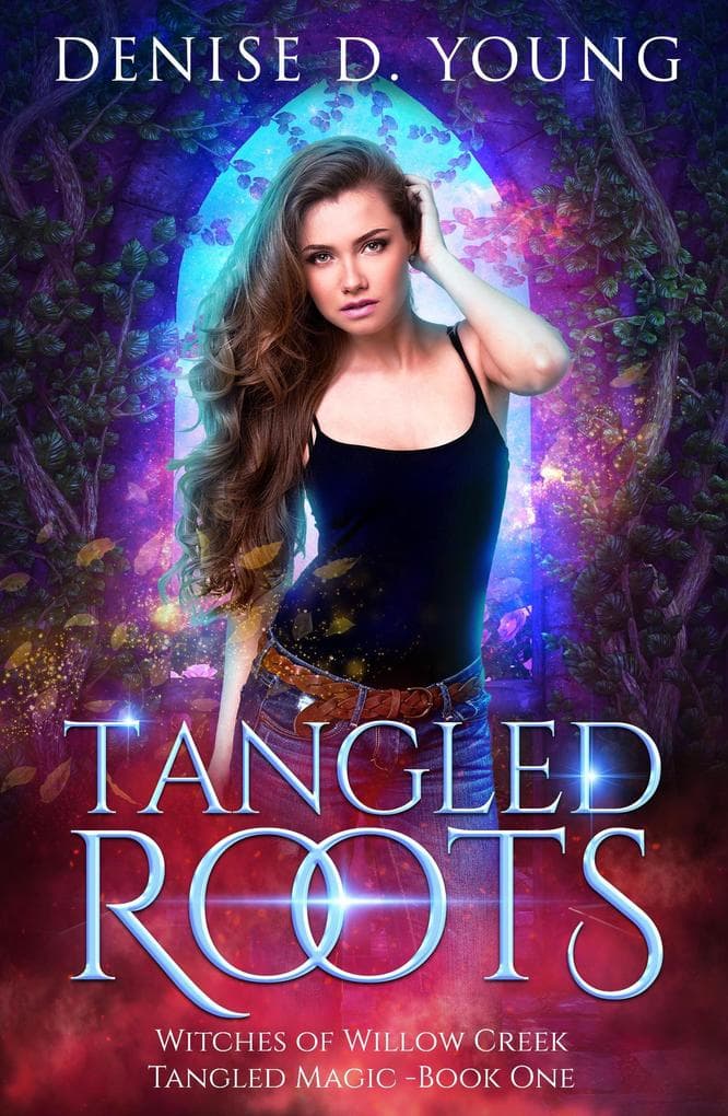 Tangled Roots (Witches of Willow Creek: Tangled Magic, #1)