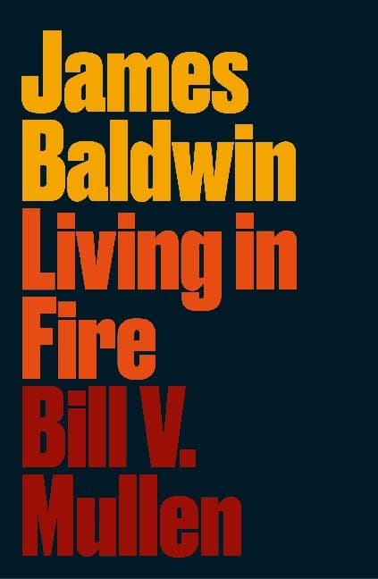 James Baldwin: Living in Fire