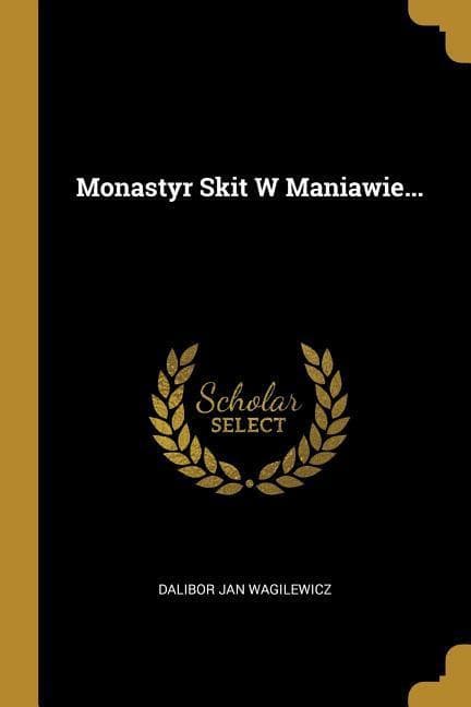 Monastyr Skit W Maniawie...