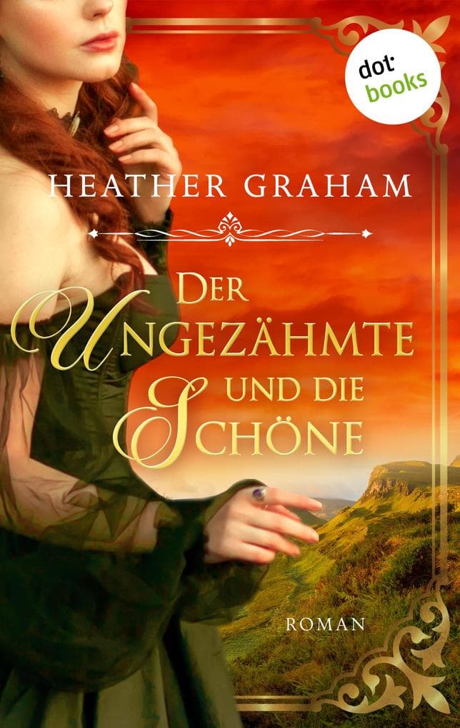 Der Ungezähmte und die Schöne: Die Wild Passion Saga - Band 1