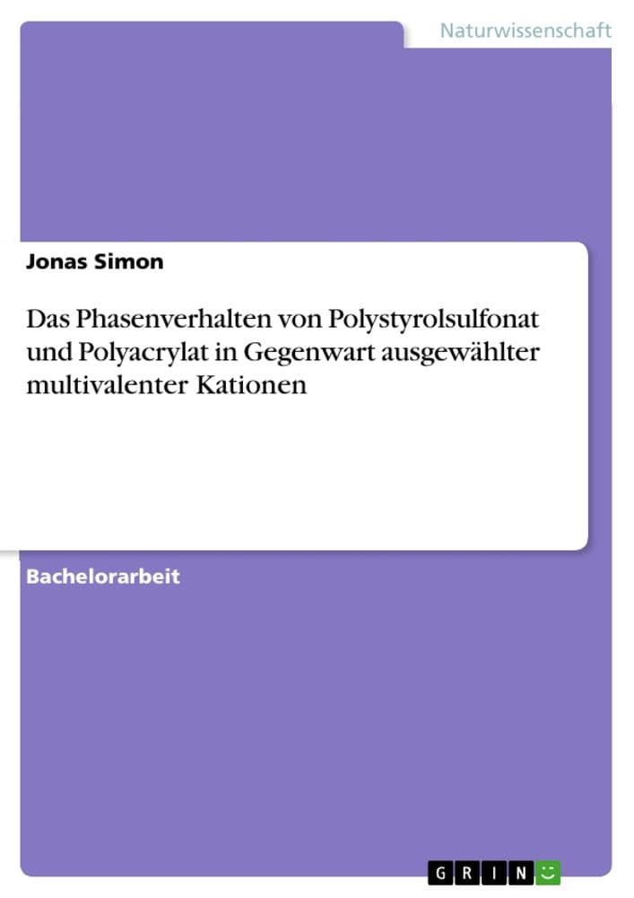 Das Phasenverhalten von Polystyrolsulfonat und Polyacrylat in Gegenwart ausgewählter multivalenter Kationen