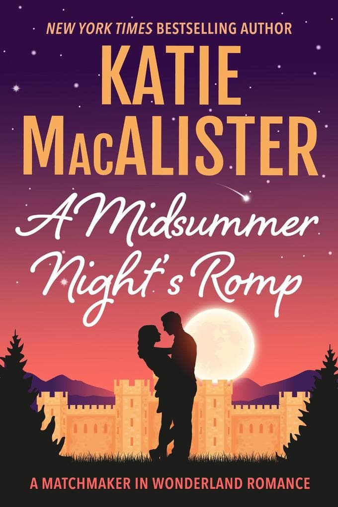 A Midsummer Night's Romp (A Matchmaker in Wonderland Novel, #2)