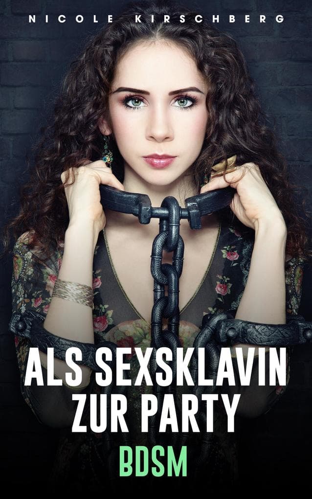 Als Sexsklavin zur Party [BDSM]