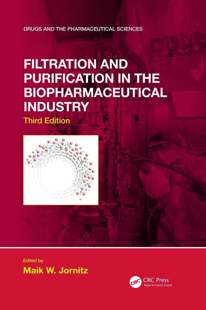 Filtration and Purification in the Biopharmaceutical Industry, Third Edition