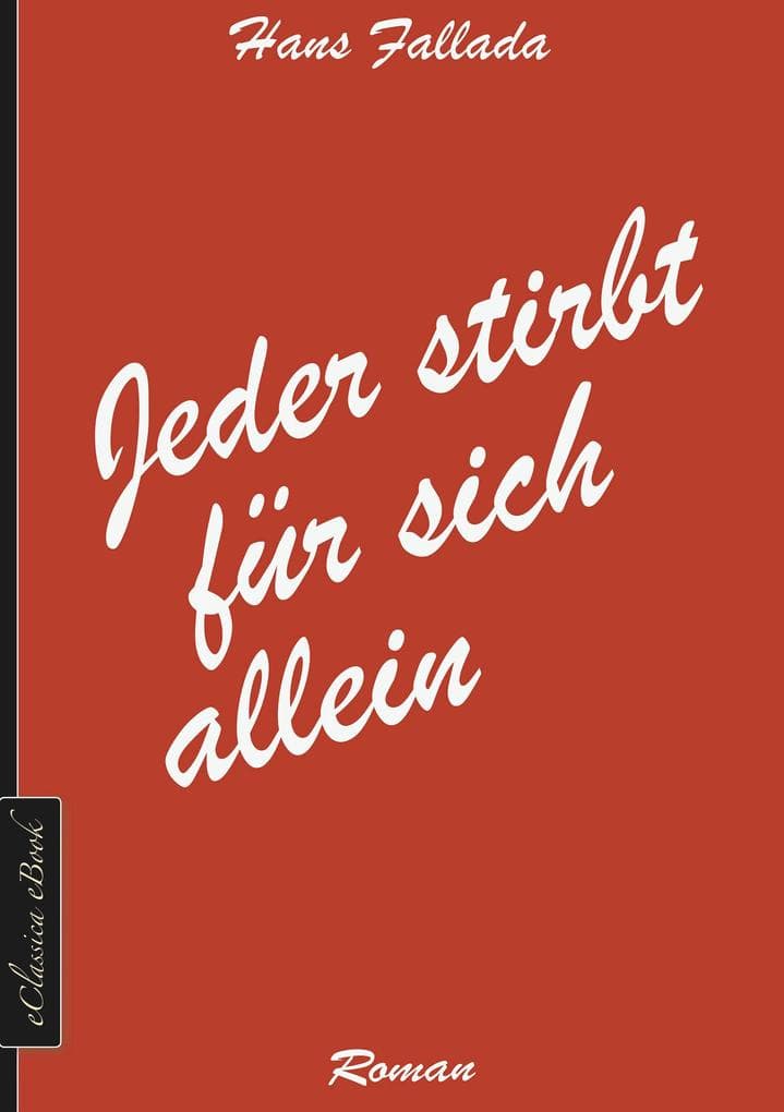 Hans Fallada: Jeder stirbt für sich allein