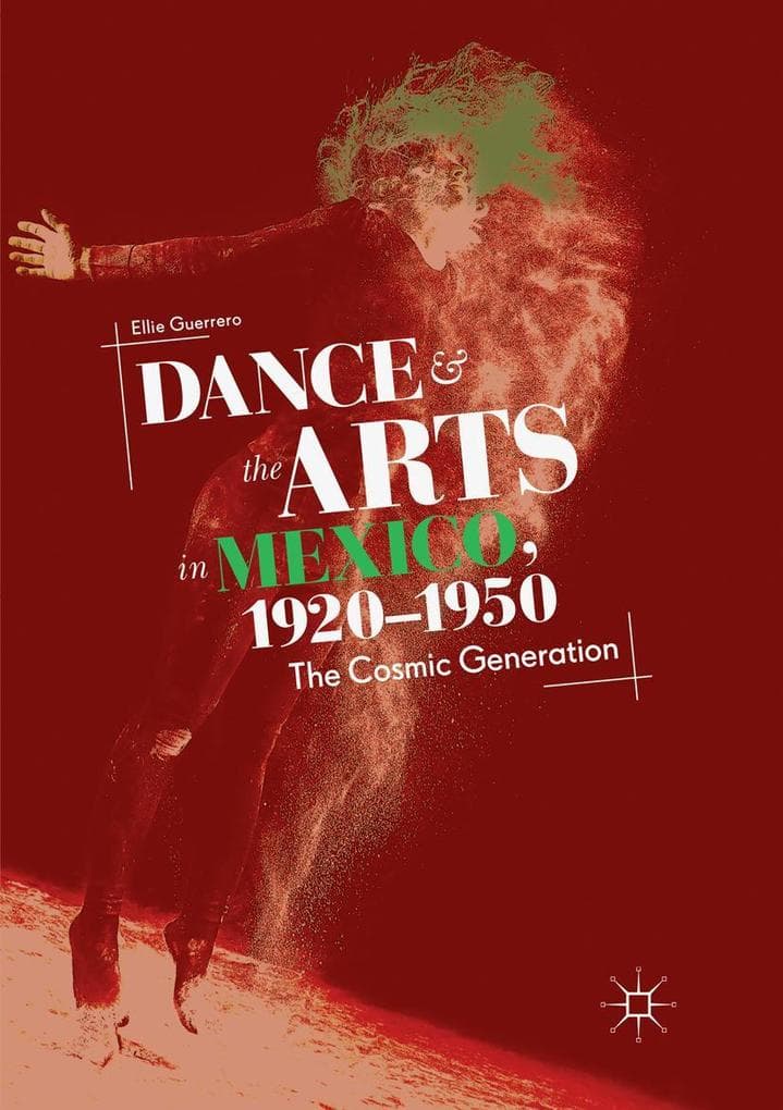 Dance and the Arts in Mexico, 1920-1950