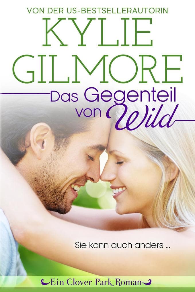 Das Gegenteil von wild (Clover Park: Die O'Hare-Familie 1)