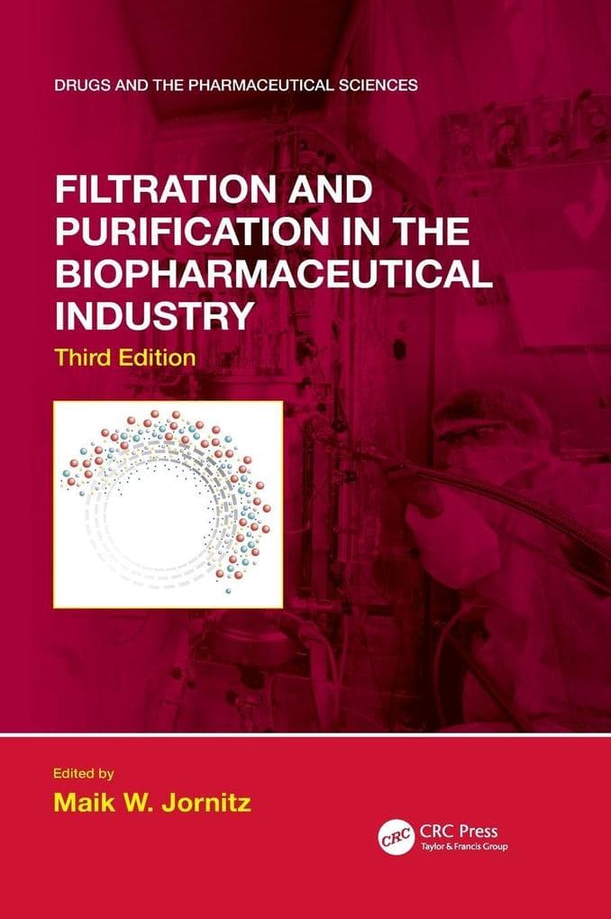 Filtration and Purification in the Biopharmaceutical Industry, Third Edition
