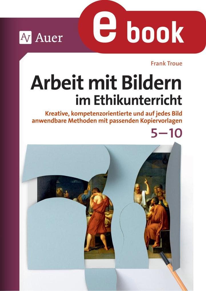 Arbeit mit Bildern im Ethikunterricht 5-10