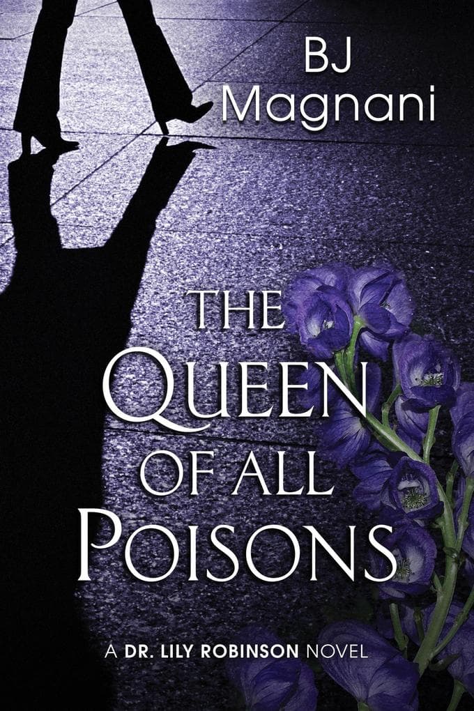 The Queen of all Poisons (A Dr. Lily Robinson Novel, #1)