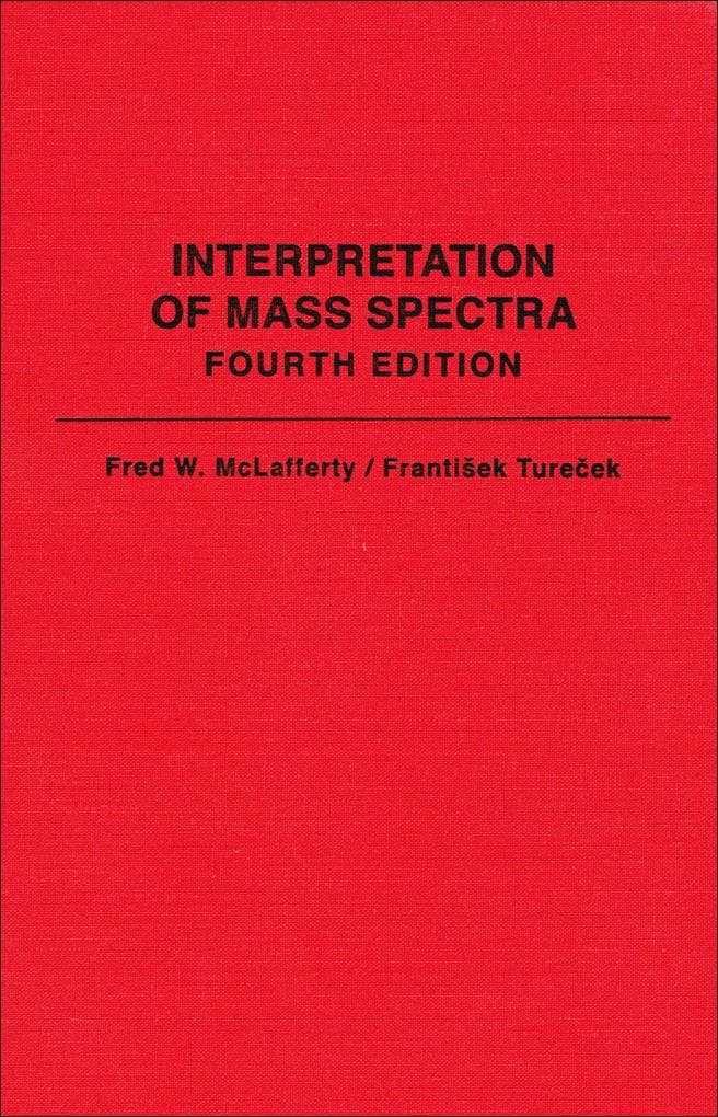 Interpretation of Mass Spectra, fourth edition