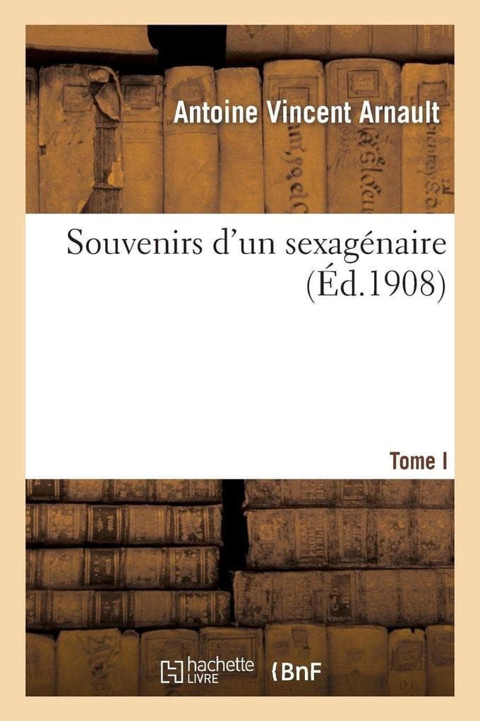 Souvenirs d'un sexagénaire. Tome Ier (Nouvelle édition avec une préface et des notes)
