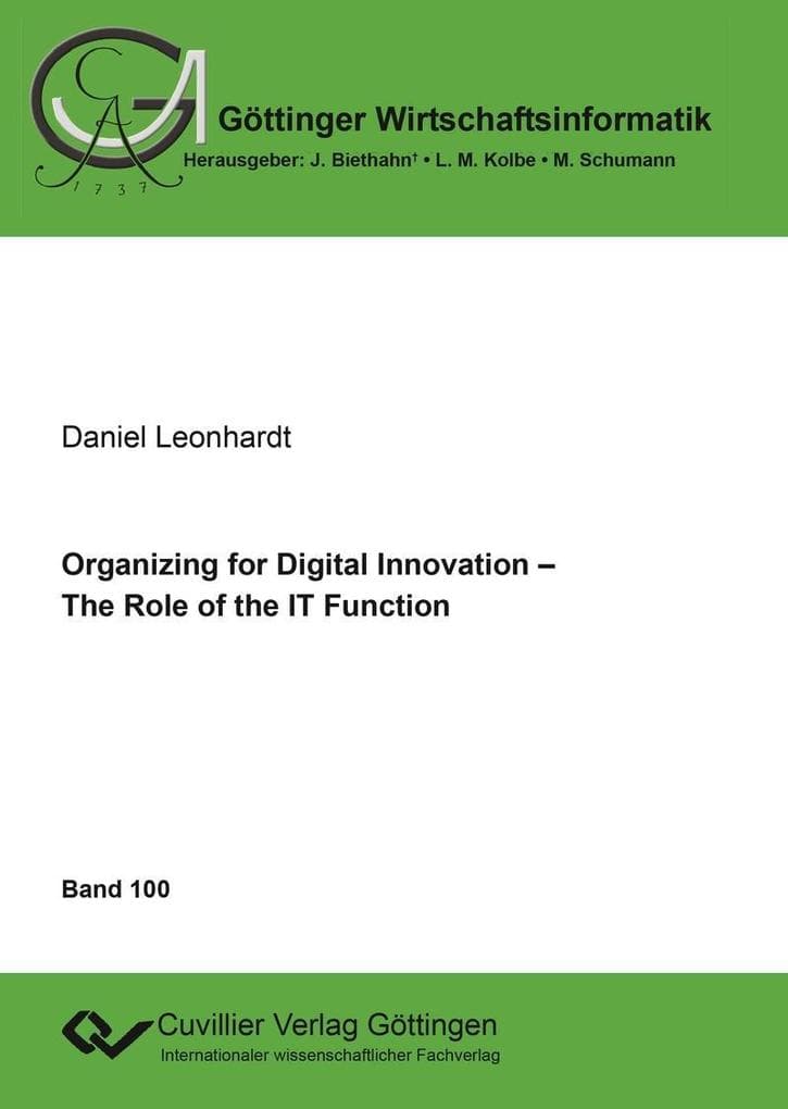 Organizing for Digital Innovation &#x2013; The Role of the IT Function