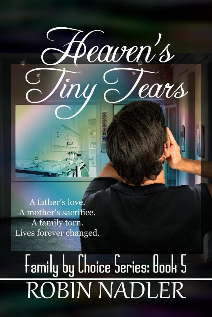 Heaven's Tiny Tears (Family by Choice, #5)