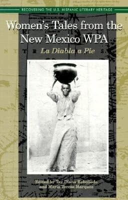 Women's Tales from the New Mexico Wpa: La Diabla a Pie