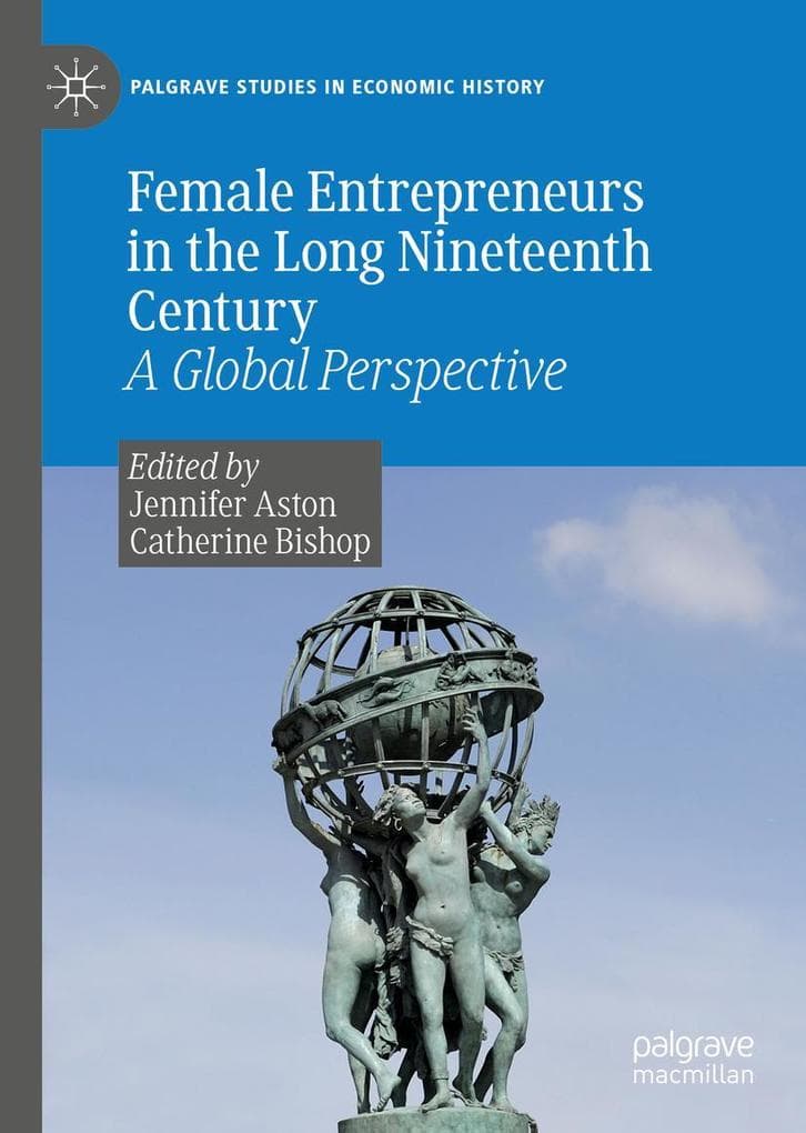 Female Entrepreneurs in the Long Nineteenth Century