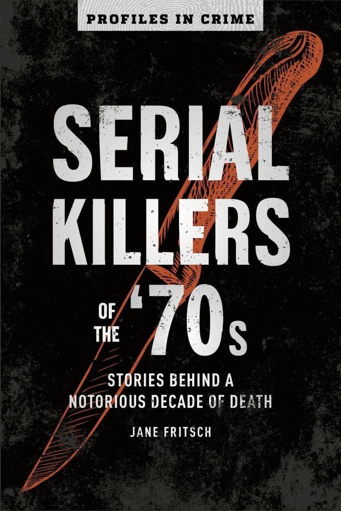 Serial Killers of the '70s