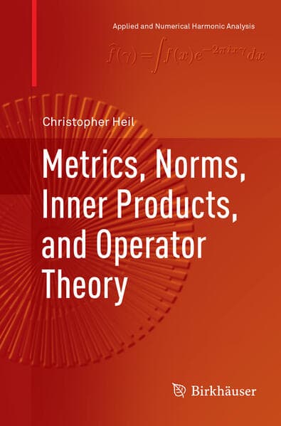 Metrics, Norms, Inner Products, and Operator Theory