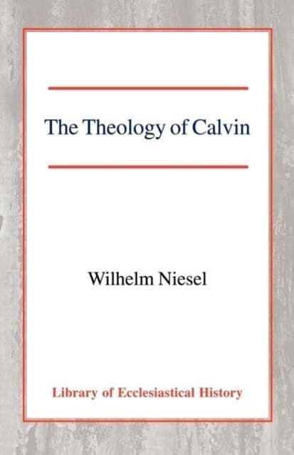 The Theology of Calvin
