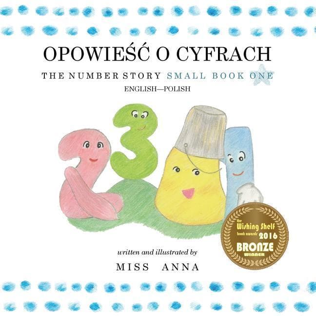 The Number Story 1 OPOWIE&#346;&#262; O CYFRACH: Small Book One English-Polish