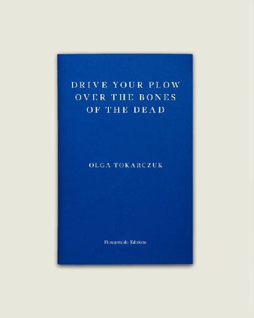 Drive Your Plow Over the Bones of the Dead