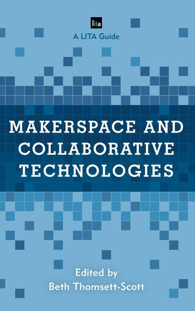 Makerspace and Collaborative Technologies