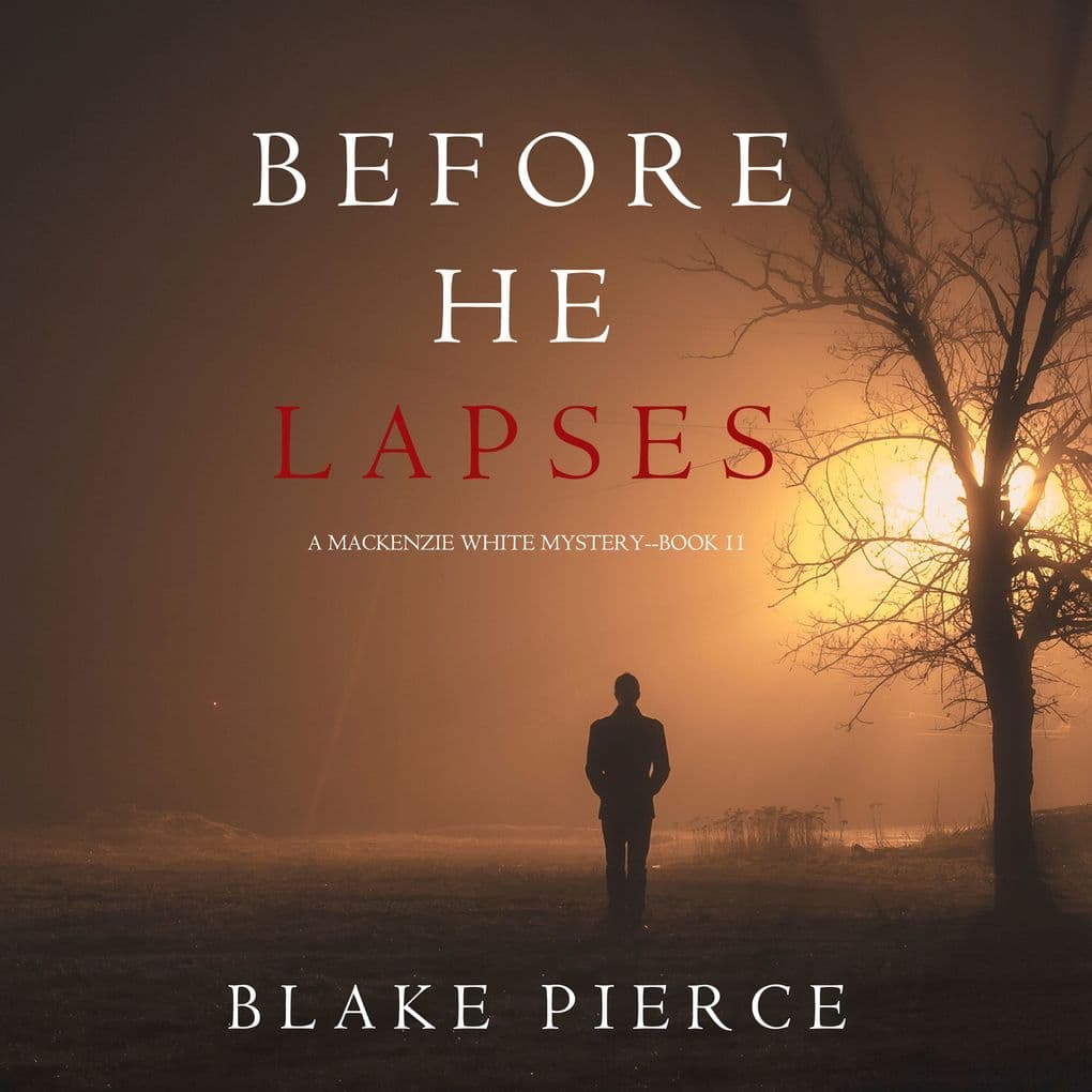 Before He Lapses (A Mackenzie White MysteryBook 11)