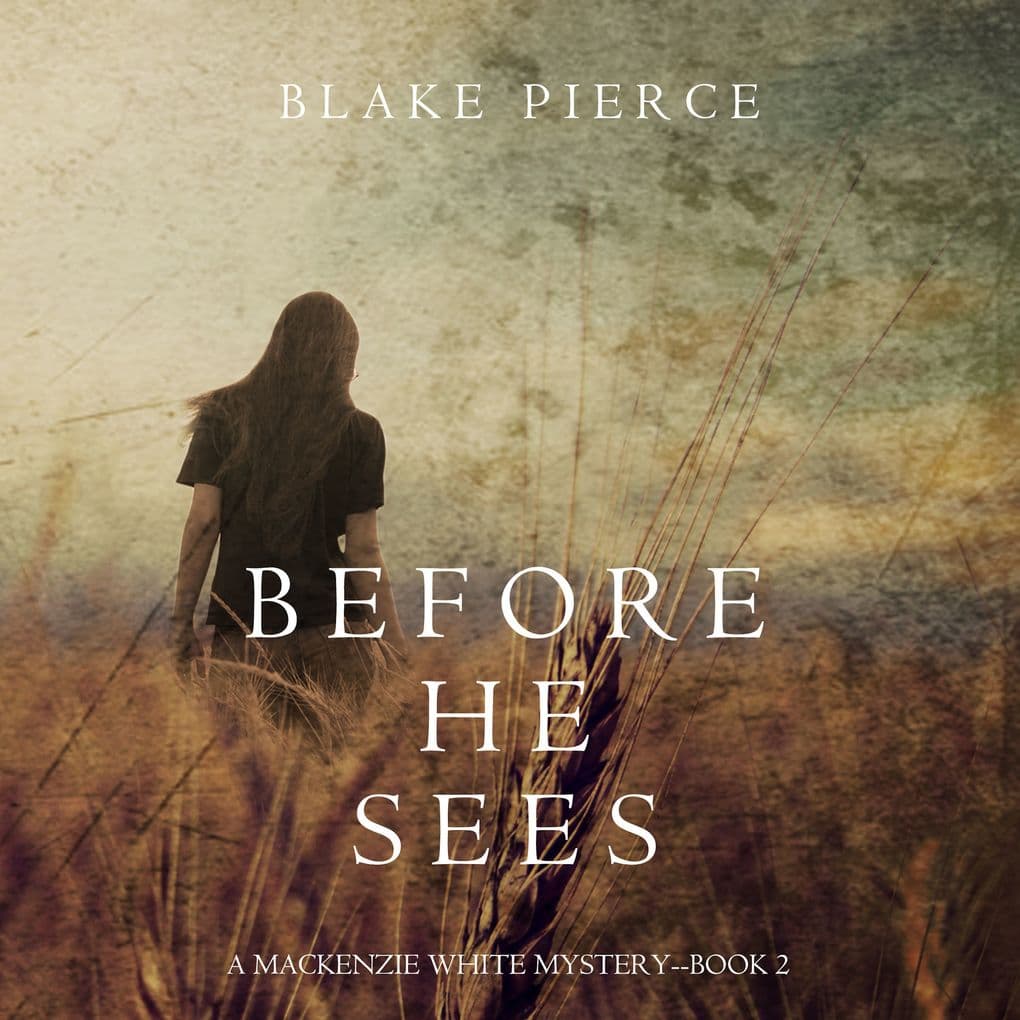 Before He Sees (A Mackenzie White MysteryBook 2)