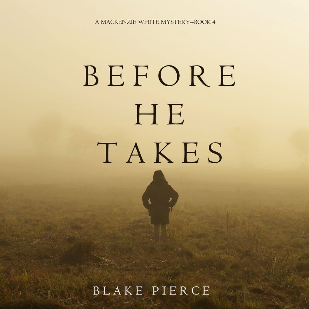 Before He Takes (A Mackenzie White MysteryBook 4)