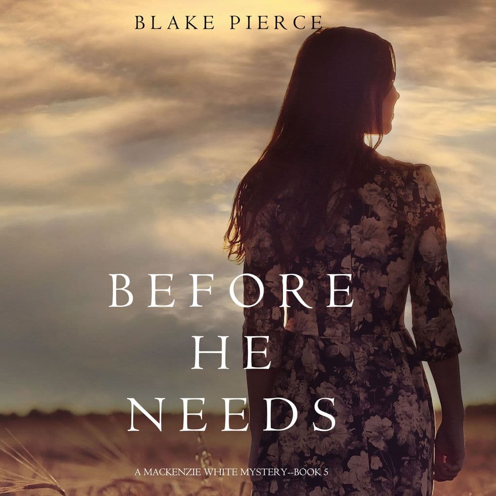 Before He Needs (A Mackenzie White MysteryBook 5)