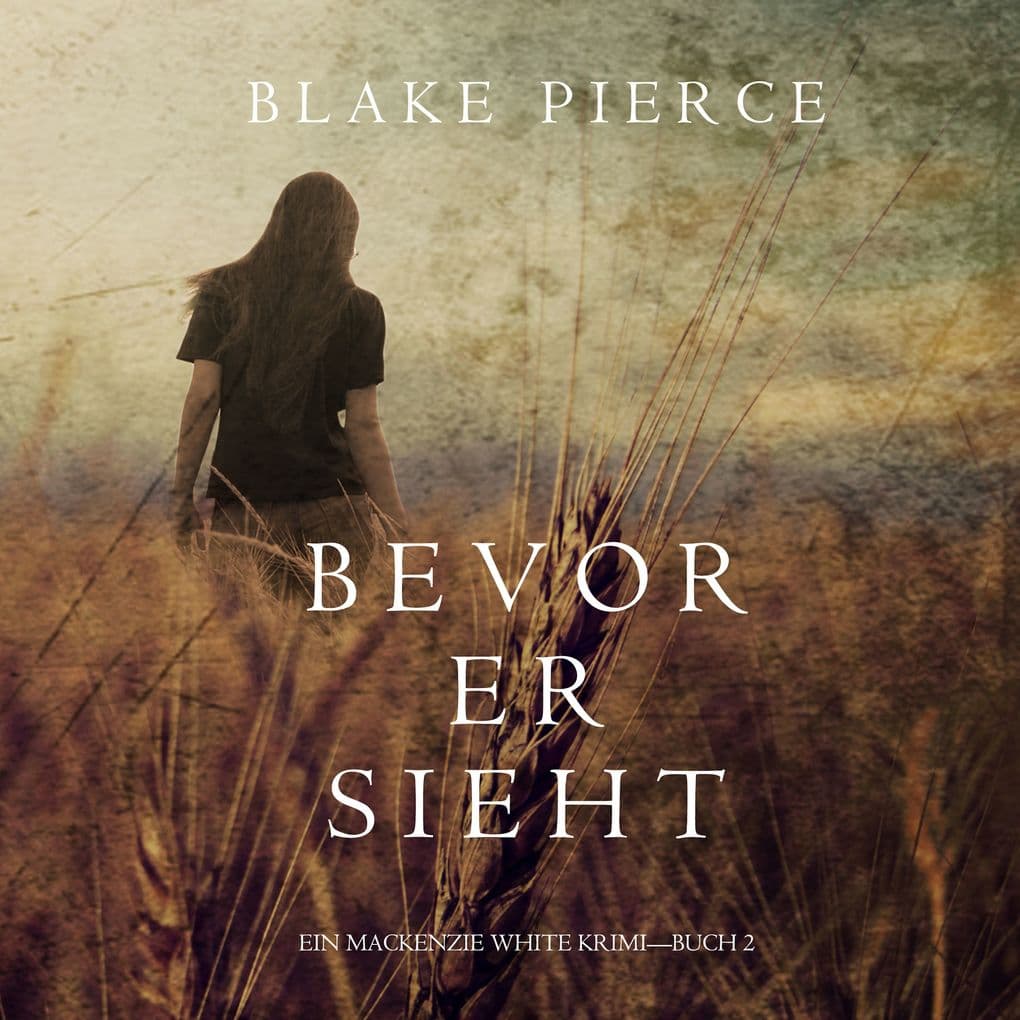 Bevor Er Sieht (ein Mackenzie White KrimiBuch 2)