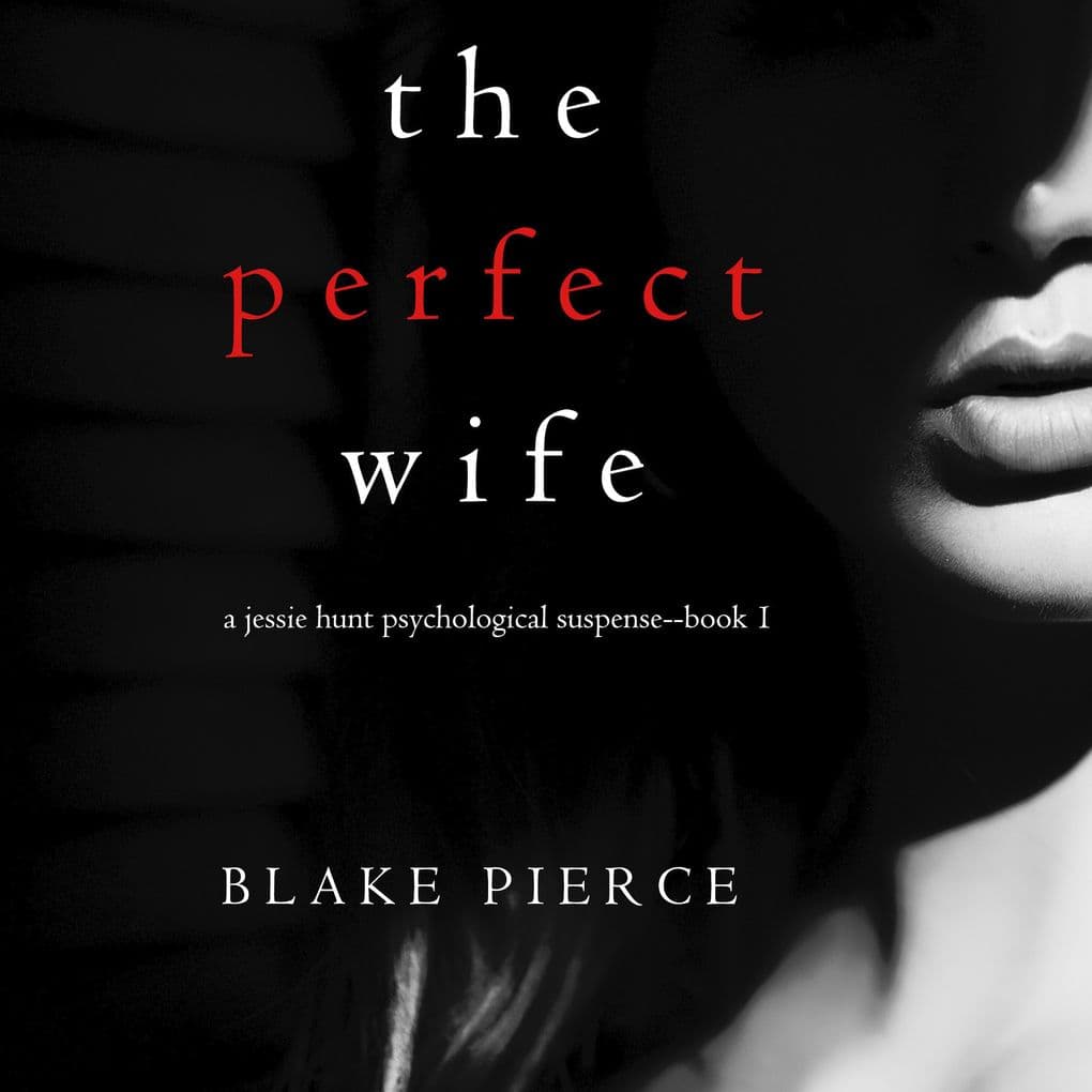 The Perfect Wife (A Jessie Hunt Psychological Suspense ThrillerBook One)