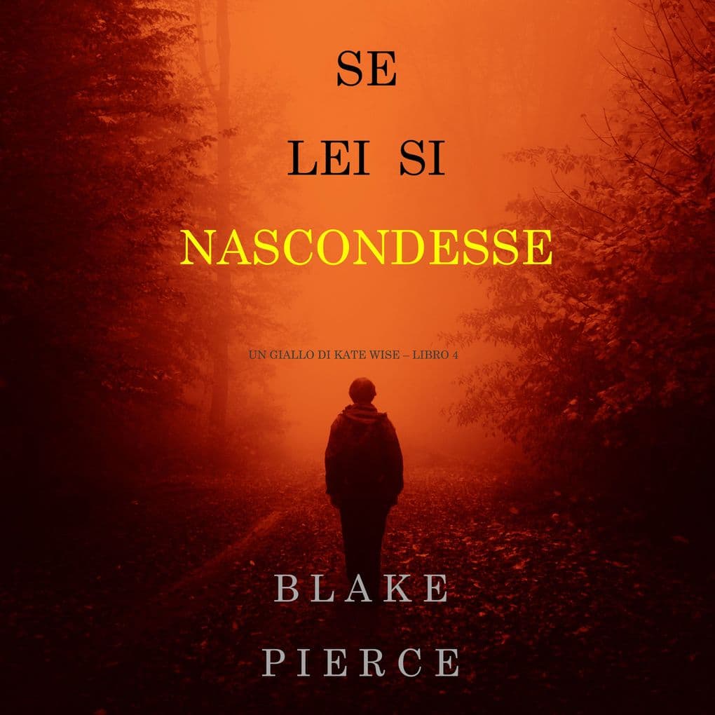Se lei si nascondesse (Un giallo di Kate Wise Libro 4)