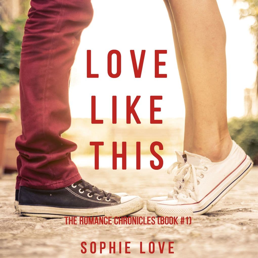 Love Like This (The Romance ChroniclesBook #1)