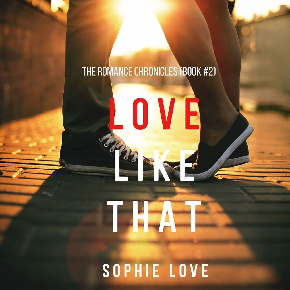 Love Like That (The Romance ChroniclesBook #2)