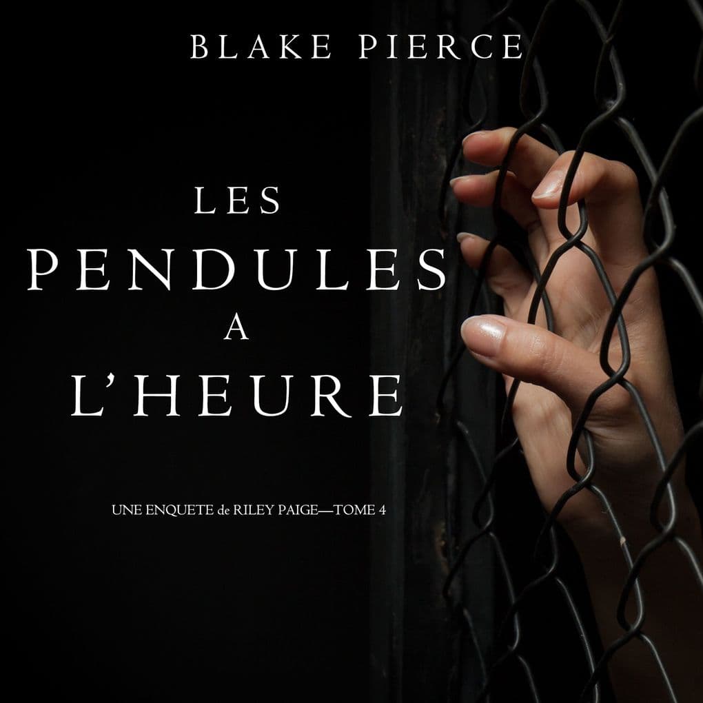 Les Pendules à l'heure (Une Enquête de Riley Paige Tome 4)