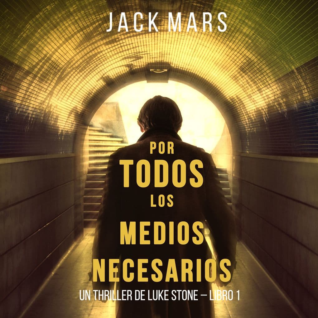 Por Todos los Medios Necesarios (un Thriller de Luke Stone Libro 1)