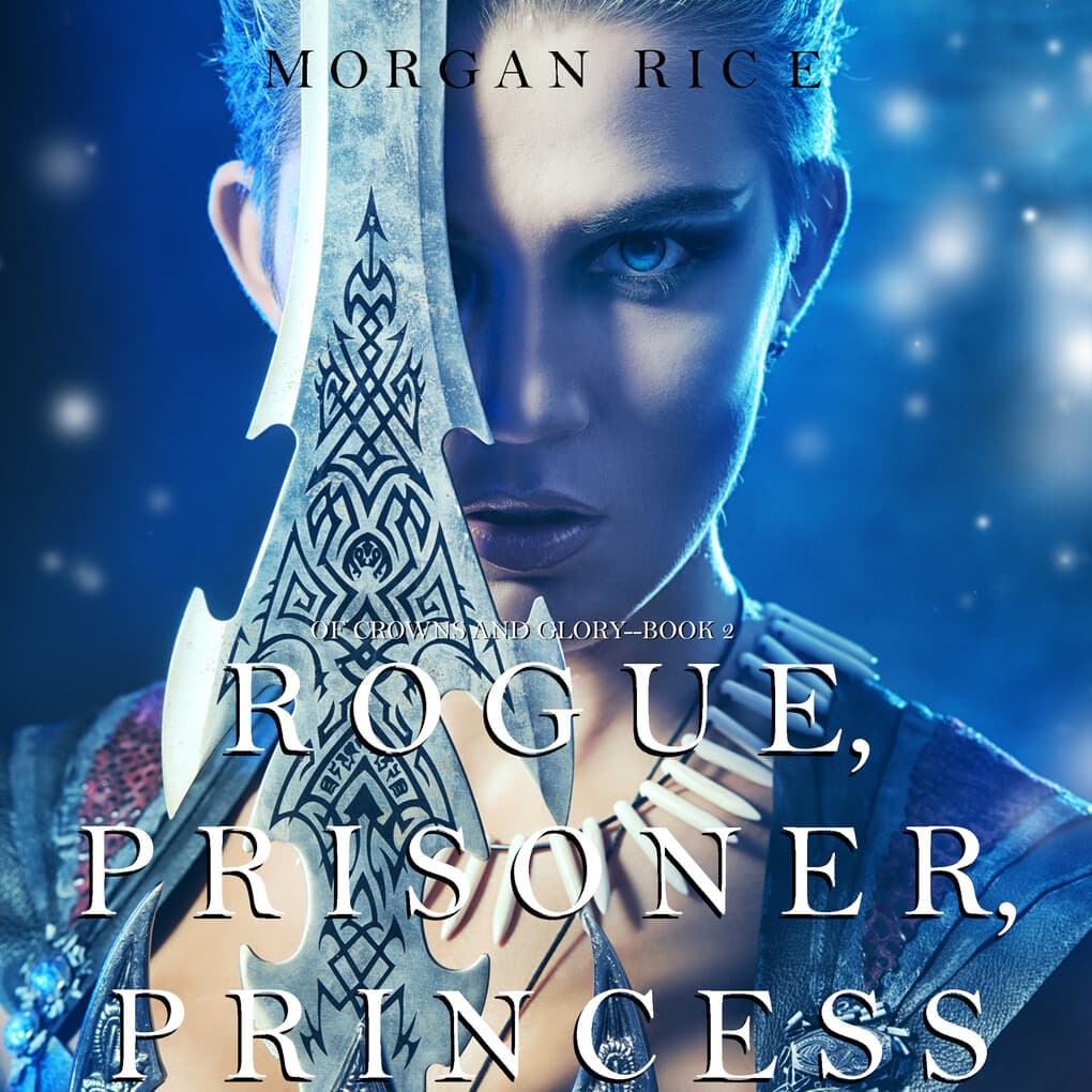 Rogue, Prisoner, Princess (Of Crowns and Glory'Book 2)