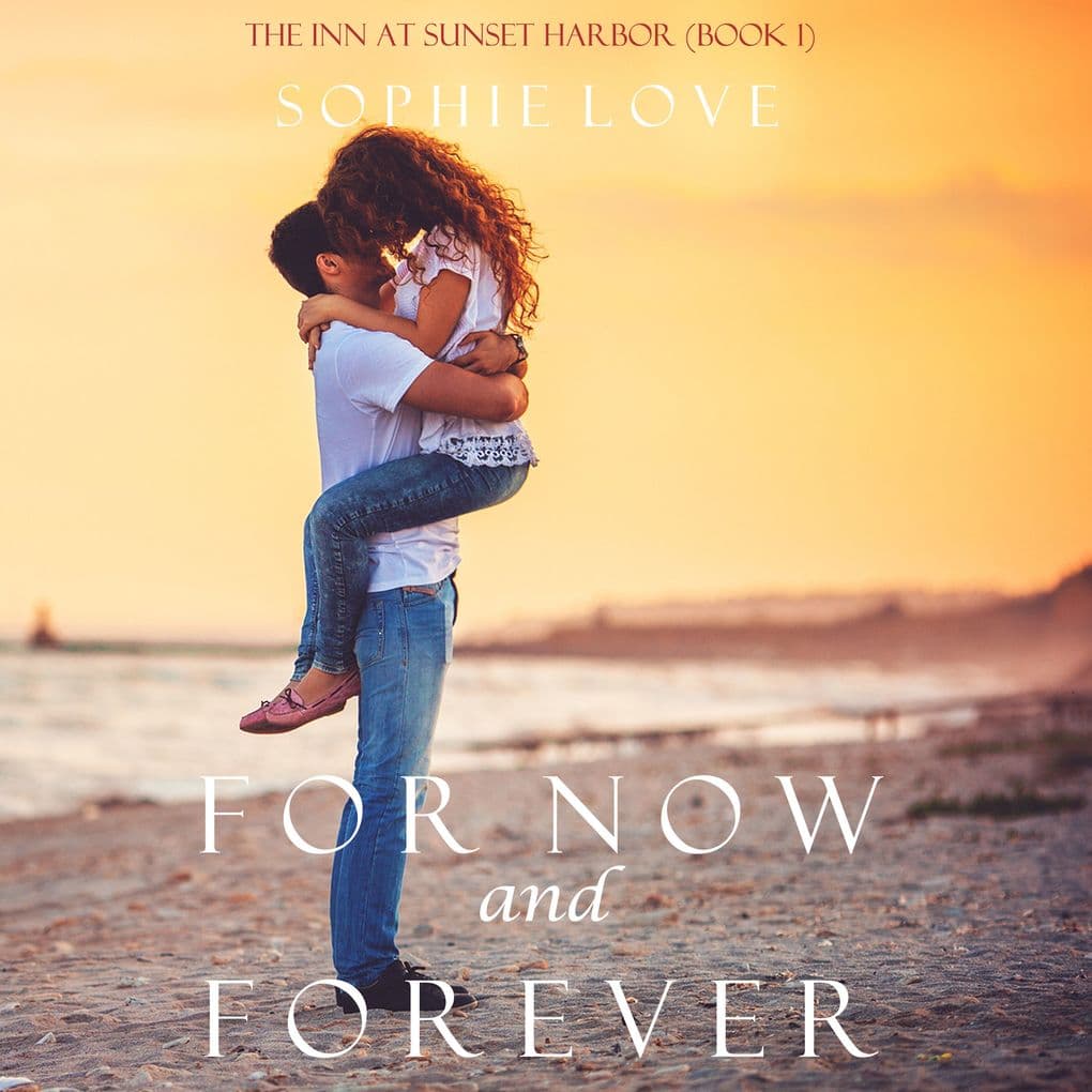 For Now and Forever (The Inn at Sunset HarborBook 1)