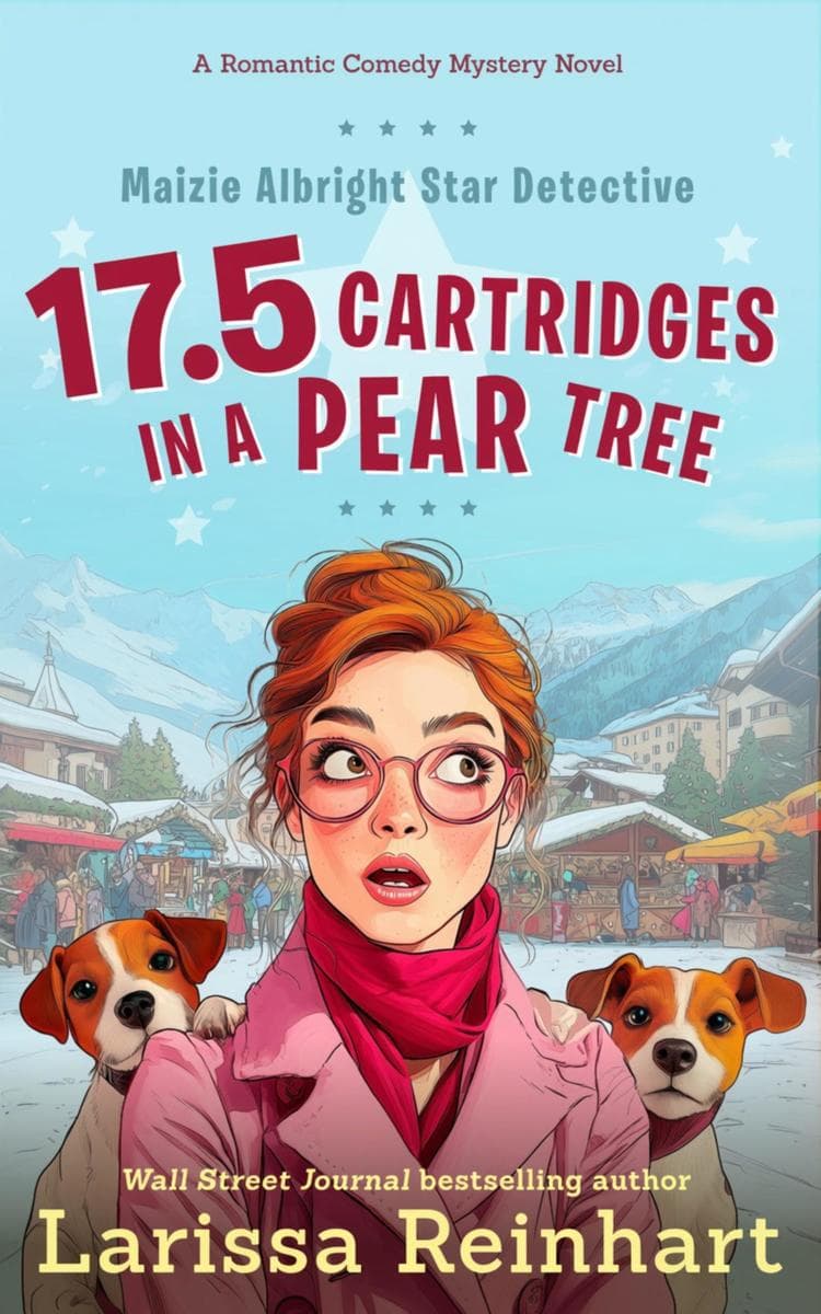 17.5 Cartridges in a Pear Tree, A Maizie Albright Star Detective "Between Cases" Humorous Holiday Caper (Maizie Albright Star Detective series, #5)