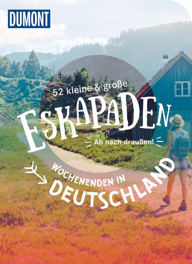52 kleine & große Eskapaden - Wochenenden in Deutschland