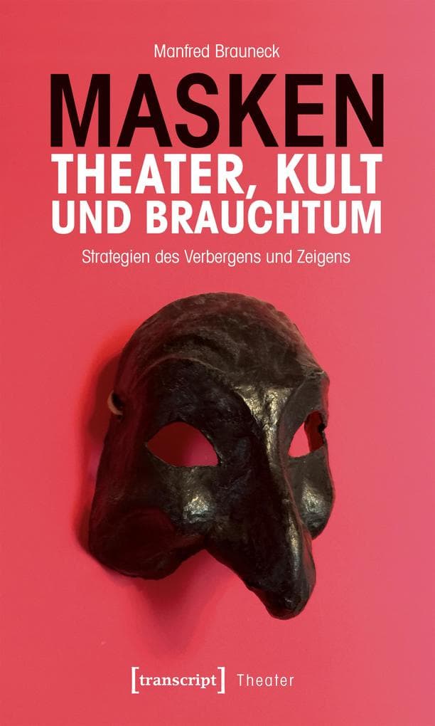 Masken - Theater, Kult und Brauchtum
