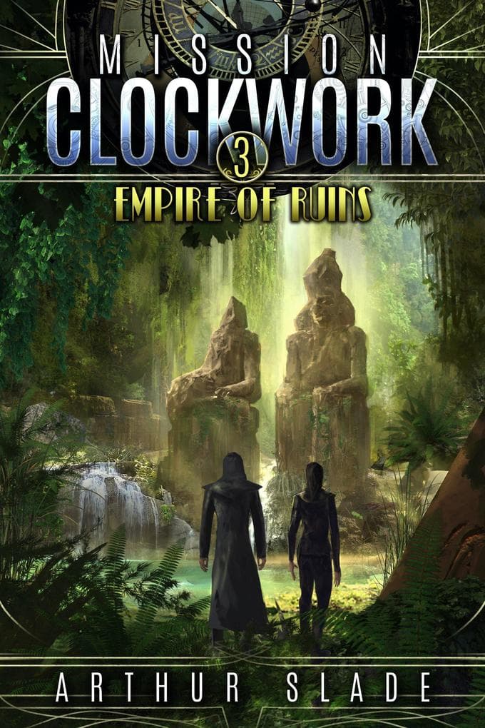 Empire of Ruins (Mission Clockwork, #3)