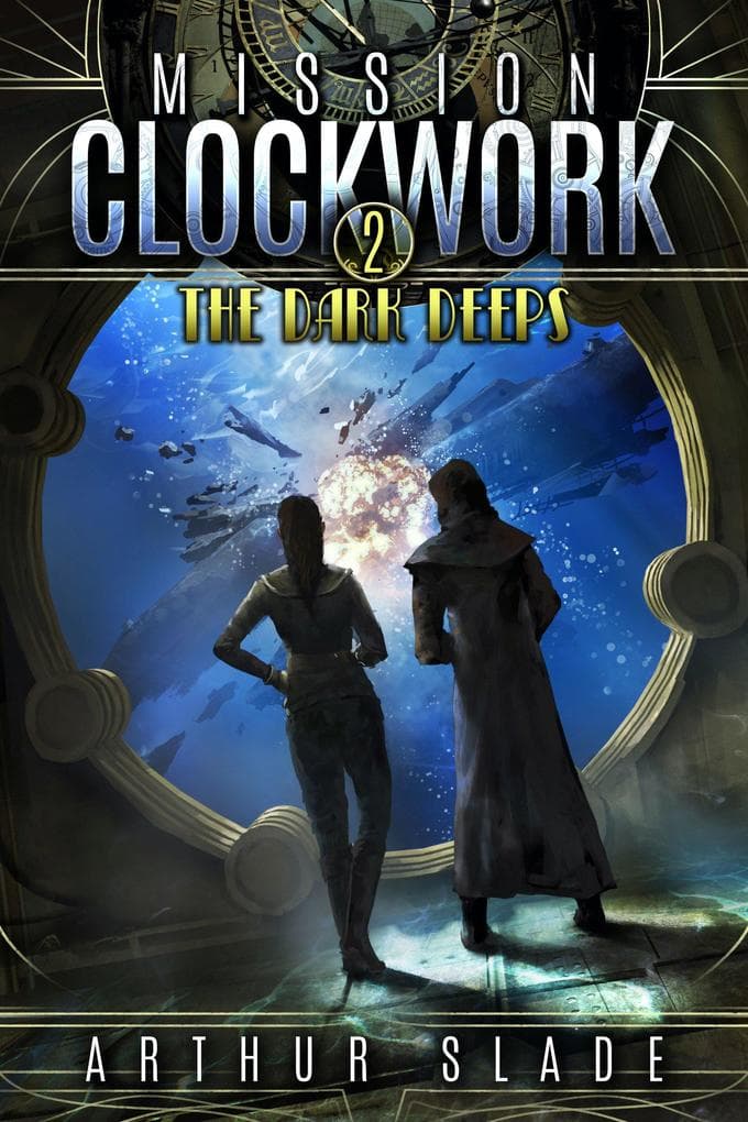 The Dark Deeps (Mission Clockwork, #2)