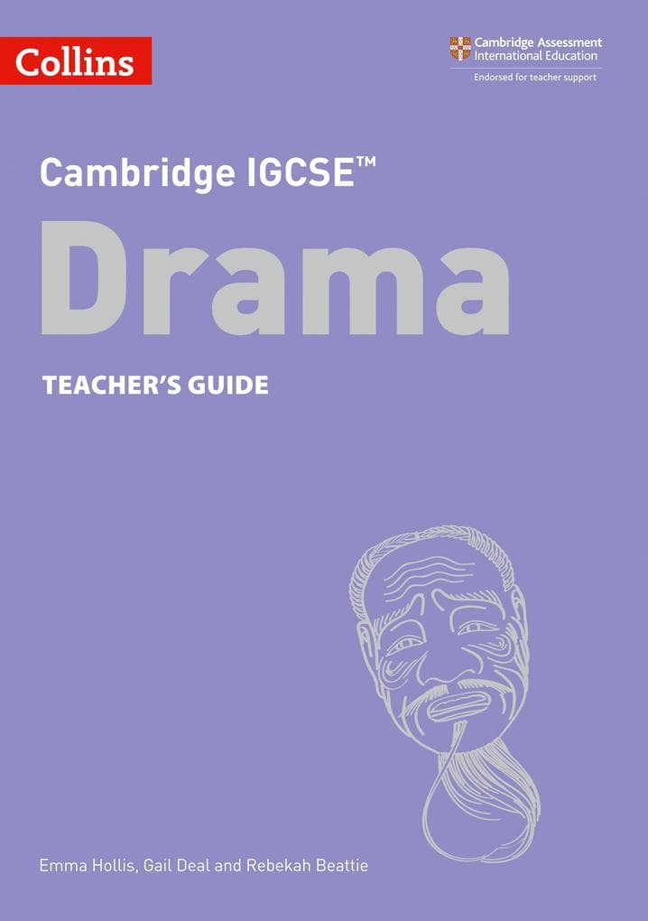 Cambridge IGCSE(TM) Drama Teacher's Guide