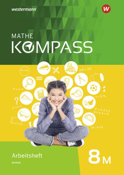 Mathe Kompass 8. Arbeitsheft mit Lösungen. Bayern
