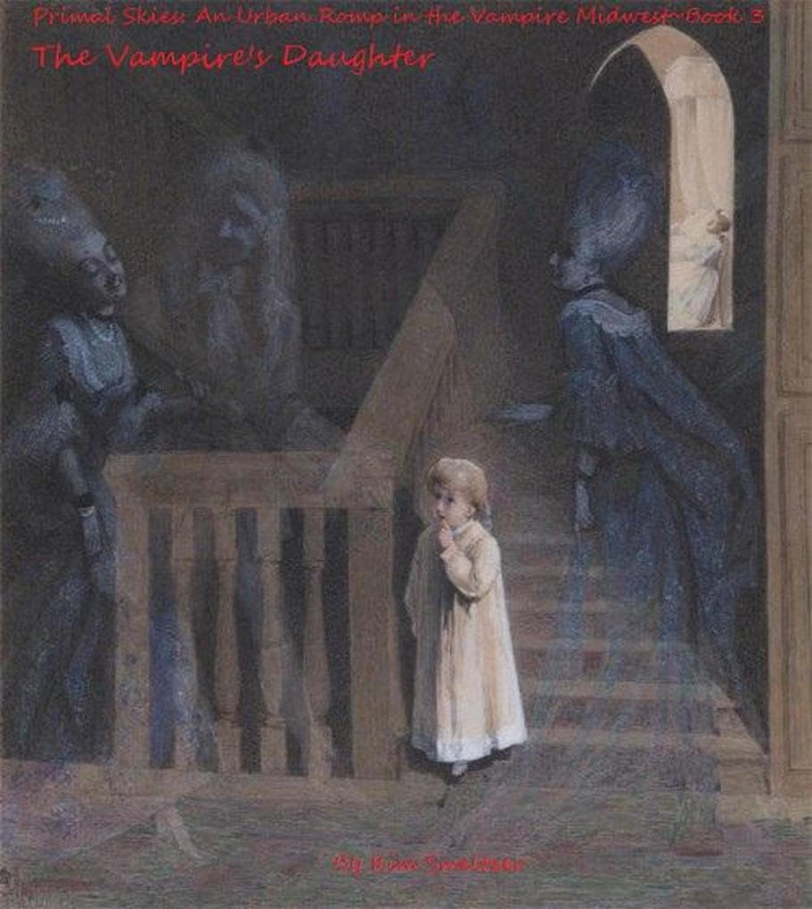 The Vampire's Daughter (Primal Skies: An Urban Romp in the Vampire Midwest, #3)