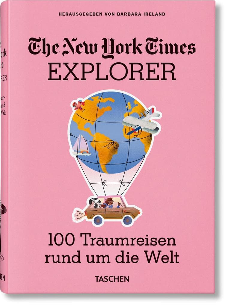 The New York Times Explorer. 100 Reisen rund um die Welt