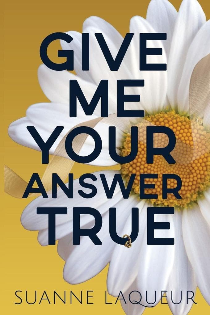Give Me Your Answer True